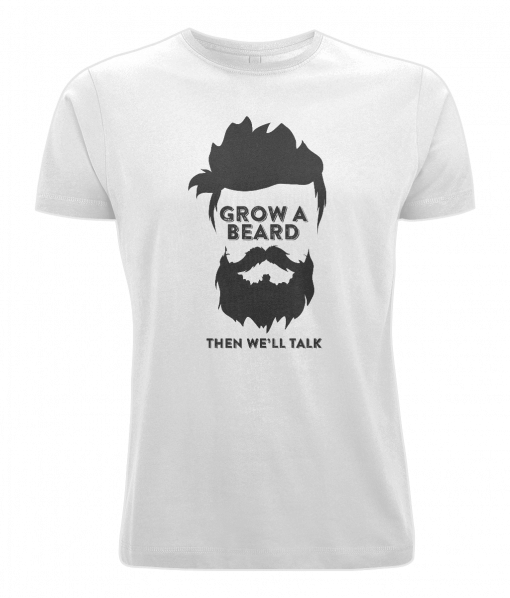 Grow a beard then we'll talk t-shirt