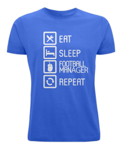 EAT SLEEP FOOTBALL MANAGER REPEAT