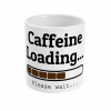 White mug with caffeine Loading please wait graphic