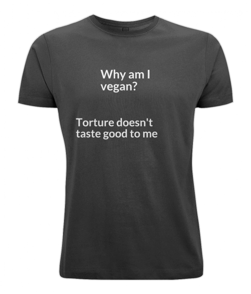 Why am I vegan? torture doesn't taste good to me (black t-shirt)