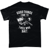 Good things come to those who bait - fishing t-shirt UK