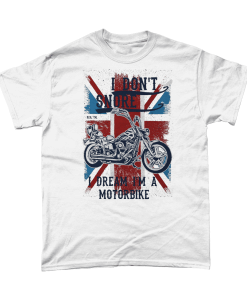 I don't snore I dream I'm a motorbike t-shirt