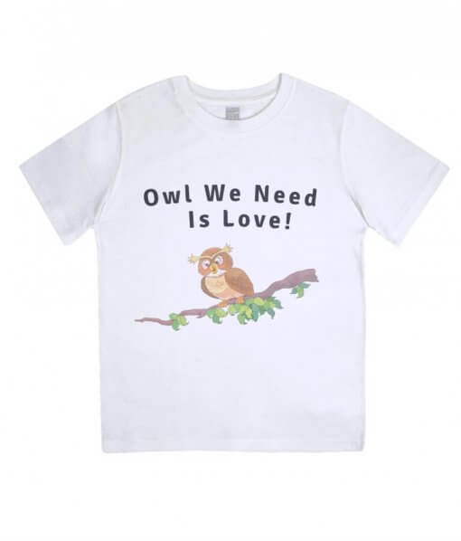 Owl you need is love kids tshirt white organic cotton