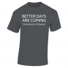 Better Days Are Coming - Saturday & Sunday T-Shirt UK