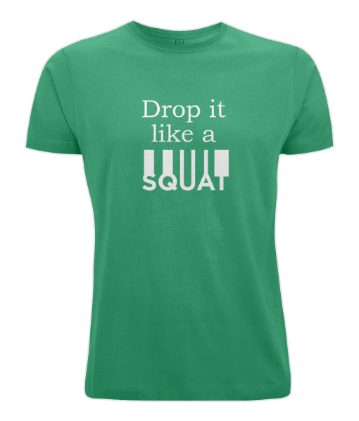 Green Drop it like a squat t-shirt from UK