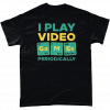 I Play Video Games Periodically T-Shirt