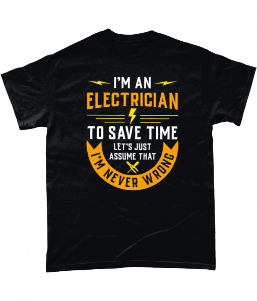 I'm An Electrician - To save time let's just assume that I'm never wrong