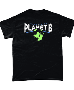 There is no Planet B t-shirt