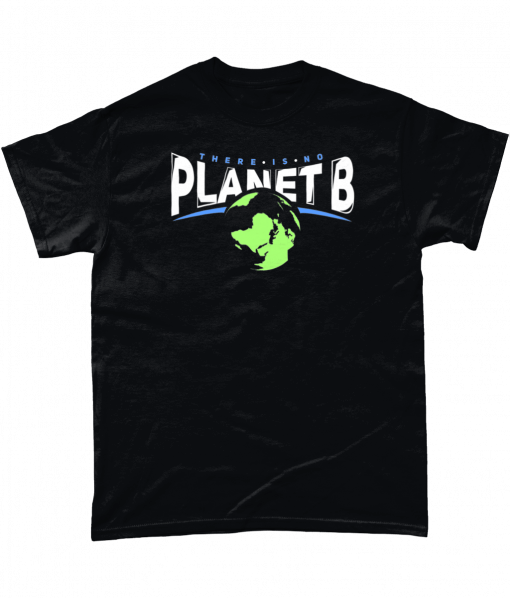 There is no Planet B t-shirt