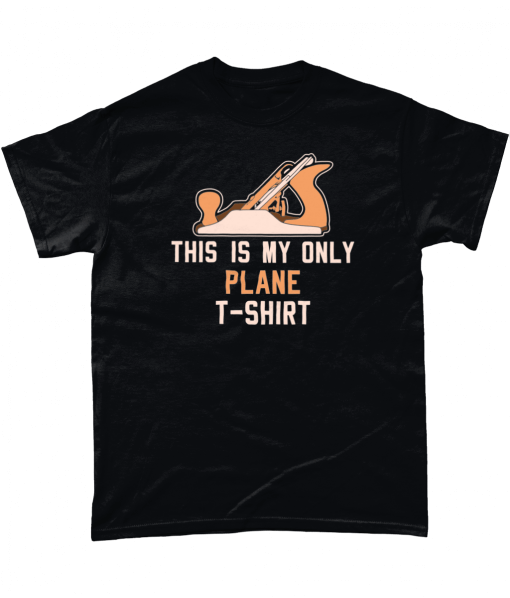 Carpentry t-shirt - This is my only plane t-shirt