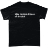 Black t-shirt with may contain traces of alcohol text