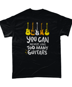 Black t-shirt with You can never have too many guitars design