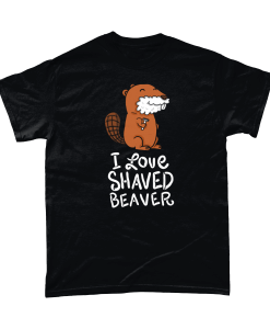 I love Shaved Beaver tshirt UK