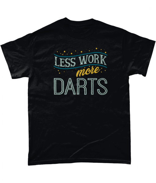 Black Less Work More Darts T-Shirt