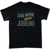 Less Work More Juggling