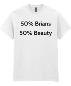 50% Brians 50% Beauty