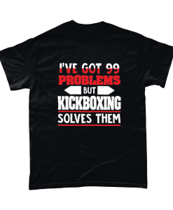 Black t-shirt with I've got 99 problems but kickboxing solves them design