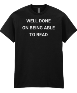 Well Done On Being Able To Read