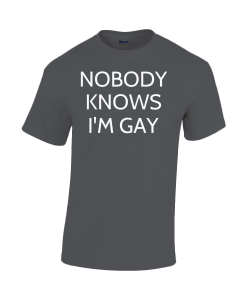 Nobody Knows I'm Gay T-Shirt UK
