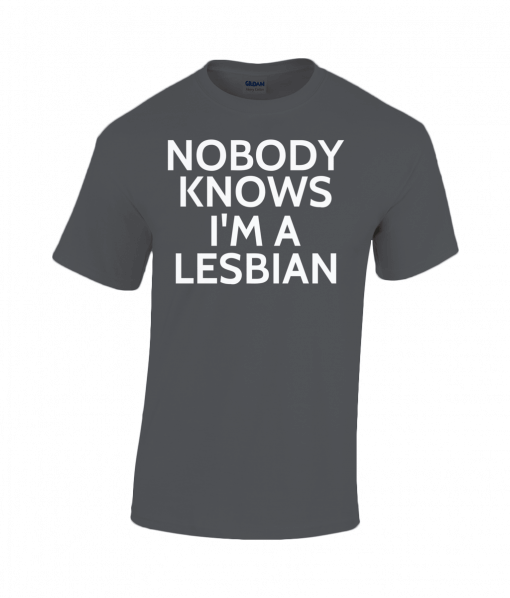 Nobody Knows I'm A Lesbian T-Shirt UK